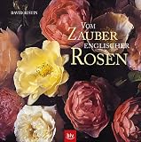 Vom Zauber Englischer Rosen