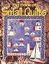 Big Book of Small Quilts (For the Love of Quilting)