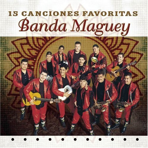 banda maguey - 15 Canciones Favoritas - Zortam Music