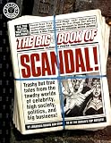 Image of The Big Book of Scandal: Trashy but True Tales from the Tawdry World's of Celebrity, High Society, Politics, and Big Business! (Factoid Books)