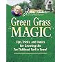 Jerry Baker's Green Grass Magic: Tips, Tricks, and Tonics for Growing the Toe-Ticklinest Turf in Town! (Jerry Baker's Good Gardening series)