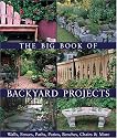 The Big Book of Backyard Projects: Walls, Fences, Paths, Patios, Benches, Chairs & More