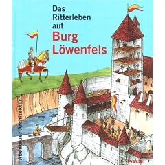 Das Ritterleben auf Burg Löwenfels (Gebundene Ausgabe)