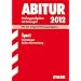 Abitur-Pr�fungsaufgaben Gymnasium Baden-W�rttemberg. Mit L�sungen; Sport 2012; Mit den Original-Pr�fungsaufgaben 2004 - 2011