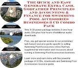 The Quick and Easy Generate Extra Cash, Godfather Principles and Accounting & Finance for Swimming Pool Accessories Businesses 3 CD Combo Pack