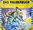 Das R�uberbuch. Mit vielen Bildern zum Drehen, Klappen, Ziehen. Pop-up- Buch