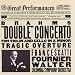 Brahms: "Double" Concerto for Violin and Cello in A Minor, Tragic Overture (Great Performances)