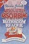 Uncle John's Absolutely Absorbing Bathroom Reader (Uncle John's Bathroom Reader #12)