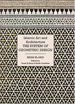 Islamic Art & Architecture: The System of Geometric Design