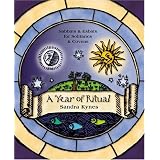 A Year of Ritual: Sabbats & Esbats for Solitaries & Covens ~ Sandra Kynes