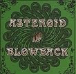 Asteroid & Blowback (Split CD)