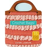 crochet bags 15 hip projects for carrying your stuff