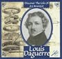 Louis Daguerre (Discover the Life of an Inventor II)