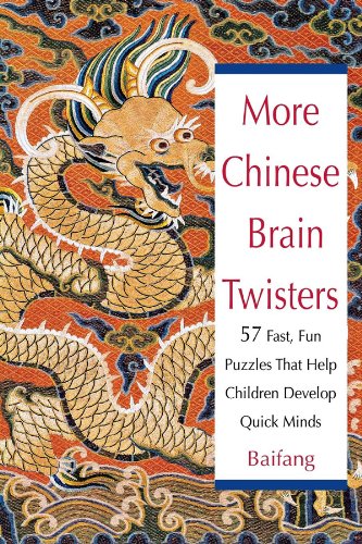 More Chinese Brain Twisters: 60 Fast, Fun Puzzles That Help Children Develop Quick Minds