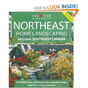 Northeast Home Landscaping: Including Southeast Canada by Roger Holmes Mr. and Greg Grant Mr.
