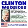 Clinton Websites: Five Official Archived White House Websites from 1993 through 2001  President Bill Clinton, Vice President Al Gore, First Lady Hillary Rodham Clinton, Speeches, Reports, Overseas Trips, Initiatives, Programs, Impeachment, Histories, more - Core Federal Information Series (Two CD-ROM Set)