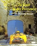 Zu Gast in der Provence - Die sch&ouml;nsten Rezepte - 