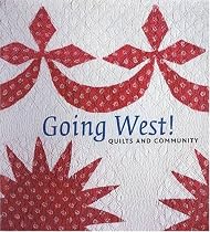 Going West!: Quilts and Community