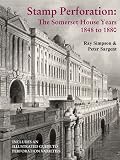 Stamp perforation : the Somerset House years, 1848 to 1880, including an illustrated guide to perforation varieties