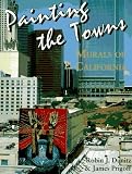 Painting the Towns: Murals of California