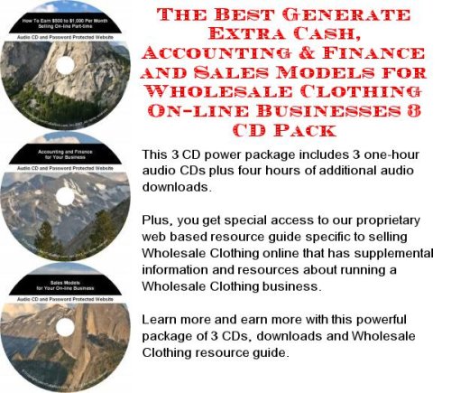 The Best Generate Extra Cash, Accounting & Finance and Sales Models for Wholesale Clothing On-line Businesses 3 CD Pack