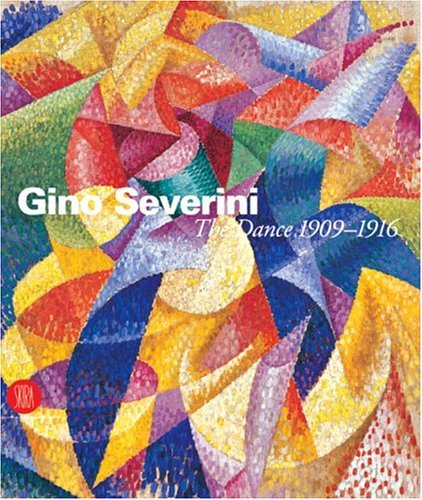 Gino Severini: The Dance, 1909-1916