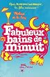 Un �t� pour tout changer : Fabuleux bains de minuit