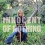 Innocent Of Nothing