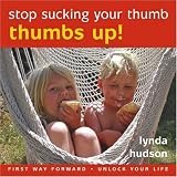 Thumbs Up age 4-9 Stop Thumb Sucking and avoid mishapen teeth (Lynda Hudson's Unlock Your Life Audio CDs for Children)