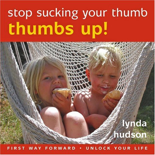 Thumbs Up age 4-9 Stop Thumb Sucking and avoid mishapen teeth (Lynda Hudson's Unlock Your Life Audio CDs for Children)