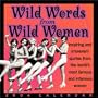 Wild Words From Wild Women 2004 Day-To-Day Calendar