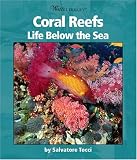 Coral Reefs: Life Below the Sea (Watts Library)