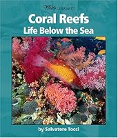 Coral Reefs: Life Below The Sea (Watts Library)
