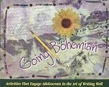 Going Bohemian: Activities That Engage Adolescents in the Art of Writing Well