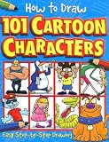 How to Draw 101 Cartoon Characters (How to Draw)