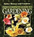 New Complete Guide to Gardening (Better Homes & Gardens)