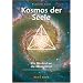 Kosmos der Seele: Ein Weckruf an die Menschheit
