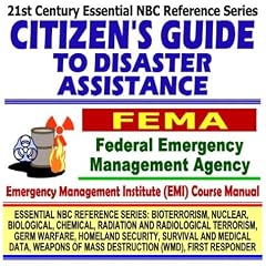 21st Century Essential NBC Reference Series: Citizens Guide to Disaster Assistance, Federal Emergency Management Agency (FEMA) Independent... by U.S. Government