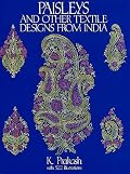 Paisleys and Other Textile Designs from India (Dover Pictorial Archive Series)