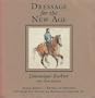 Dressage for the New Age - Revised and Expanded