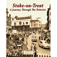 Stoke on Trent a Journey Through the Potteries