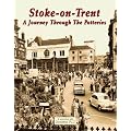 Stoke on Trent a Journey Through the Potteries