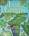 Leafy Greens: An A-to-Z Guide to 30 Types of Greens Plus More Than 120 Delicious Recipes