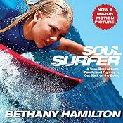 Soul Surfer: A True Story of Faith, Family, and Fighting to Get Back on the Board | [Bethany Hamilton]