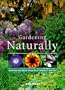 Gardening Naturally: Getting the Most from Your Organic Garden
