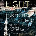 Light at Ground Zero: St. Paul's Chapel After 9/11