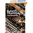 Against Technology: From the Luddites to Neo-Luddism