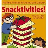 snacktivities 50 edible activities for parents and young children