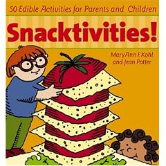 Snacktivities!: 50 Edible Activities for Parents and Children