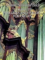 Complete Preludes and Fugues for Organ